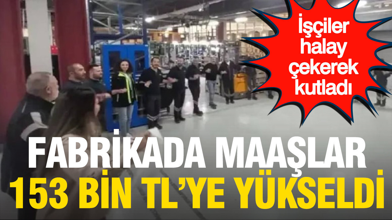 Fabrikada en dusuk giydirilmis ucret 153 bin tl oldu isciler halay cekerek kutladi ESE4x4Uv